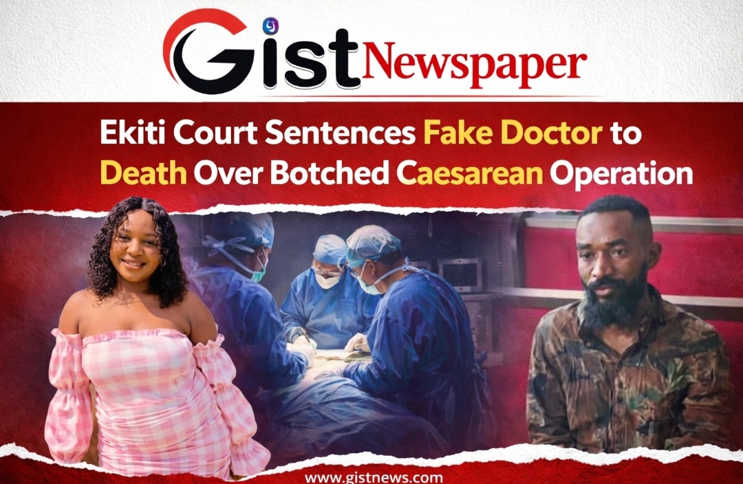 Ekiti Court Sentences Fake Doctor to Death Over Botched Caesarean Operation